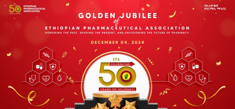 Ethiopian Pharmaceutical Association (EPA) is making preparations to colorfully celebrate its 50th founding anniversary,